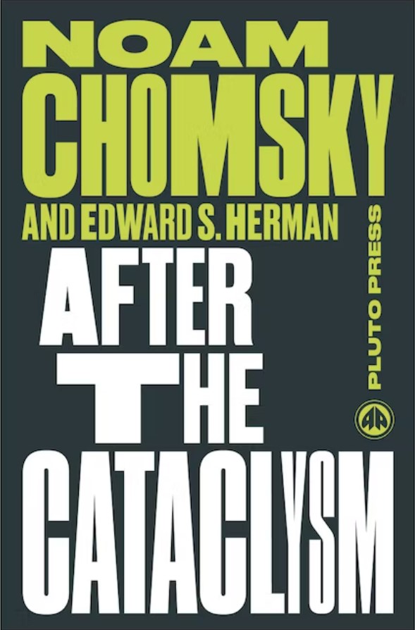 After the cataclysm :  Noam Chomsky, Edward S. Herman