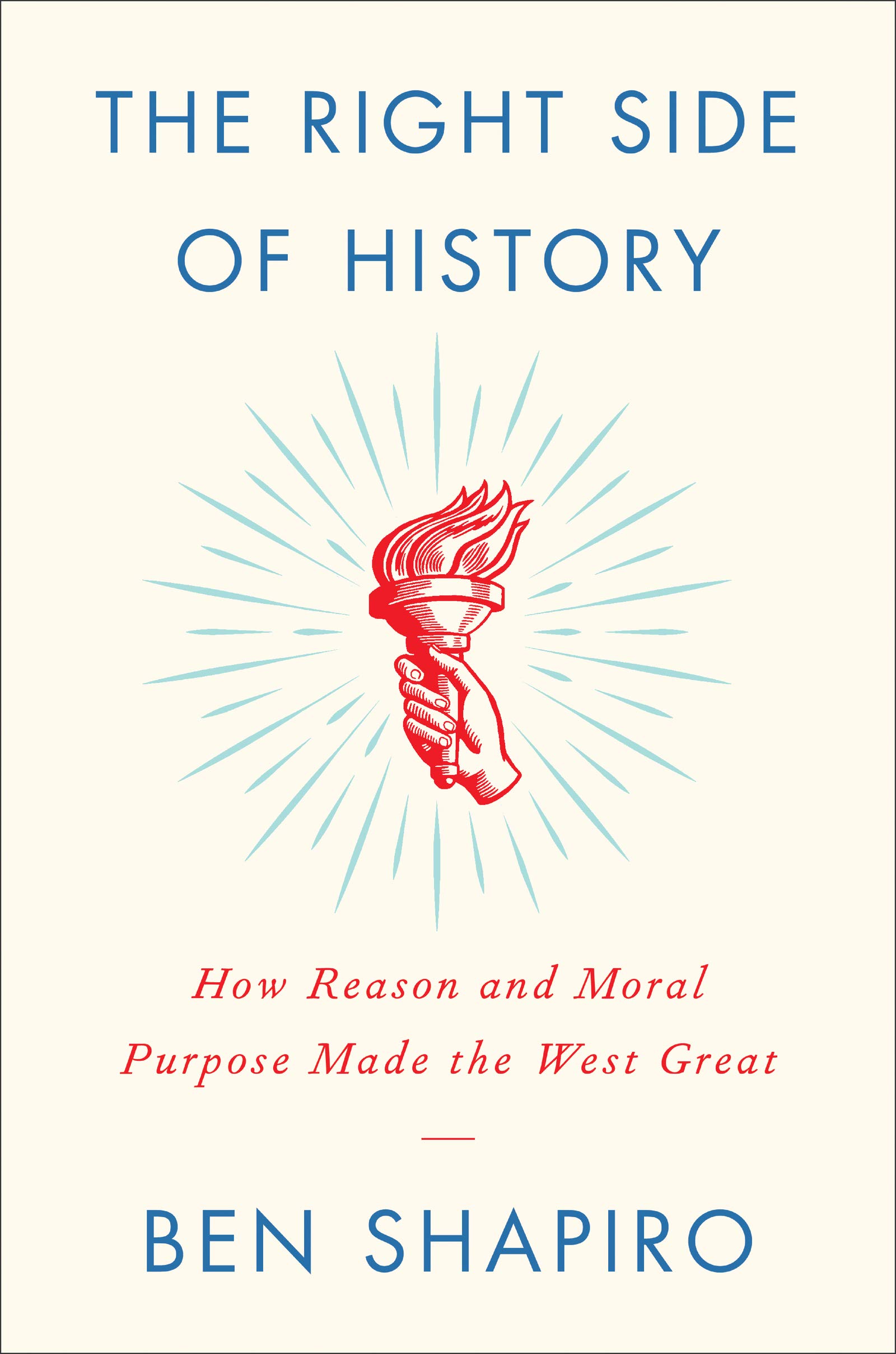 The right side of history :  how reason and moral purpose made the west great