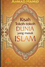 Kisah tokoh-tokoh dunia yang masuk Islam