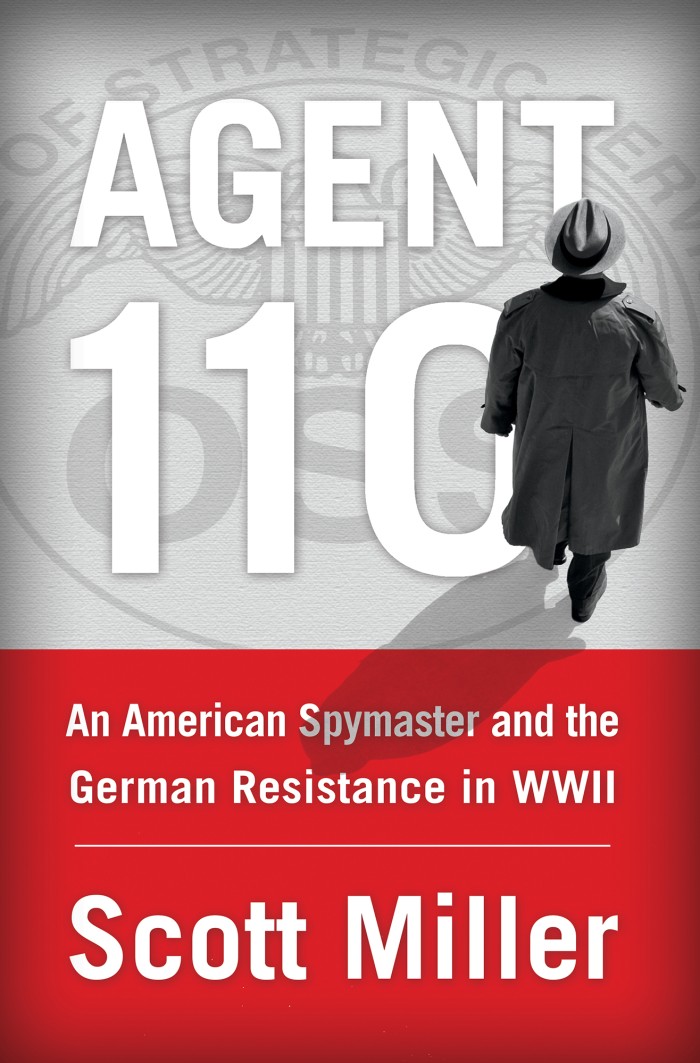 Agent 110 :  Allen Dulles, American spymaster, and the German underground in world war ii