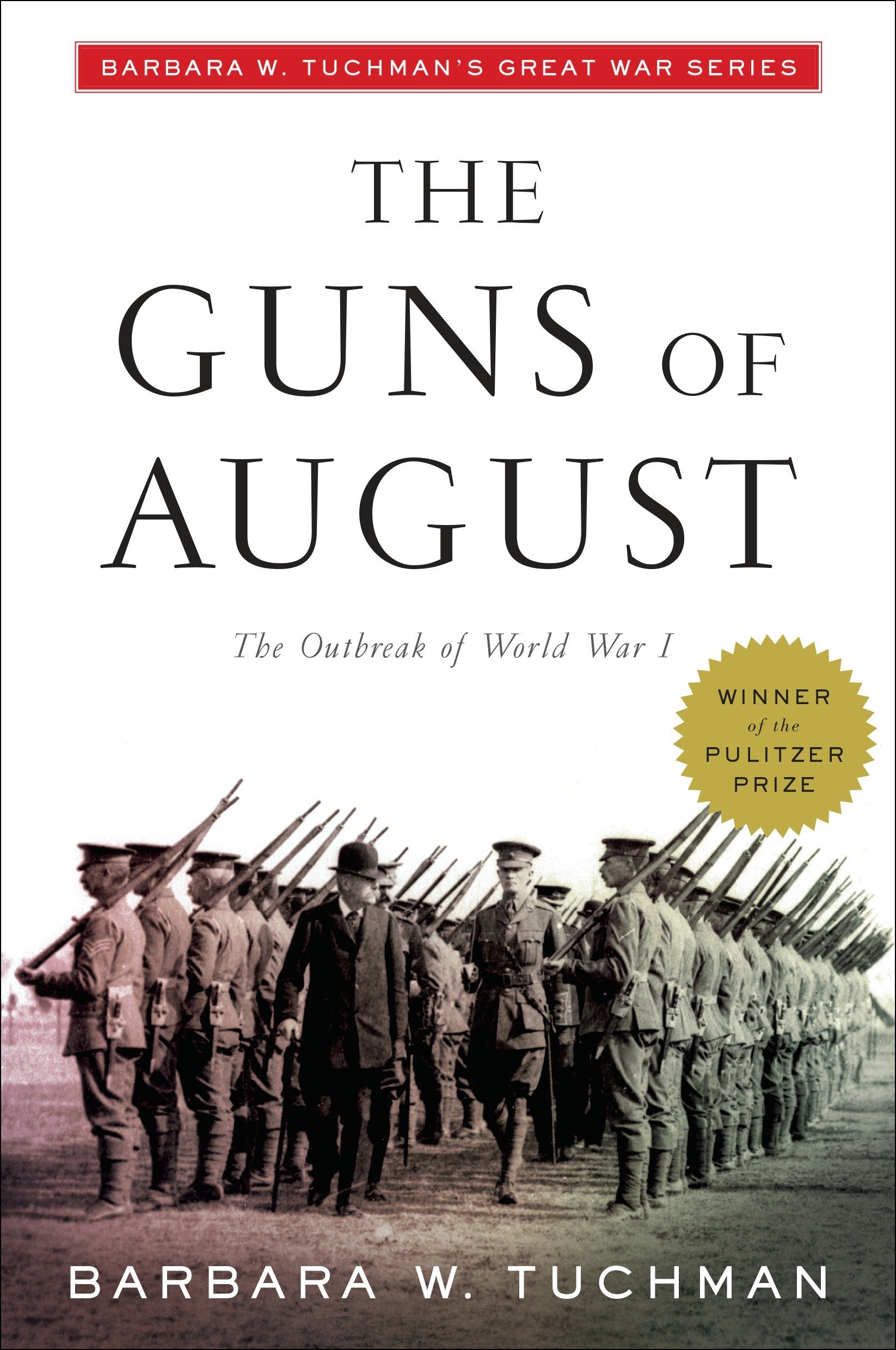 The guns of august :  the outbreak of world war i