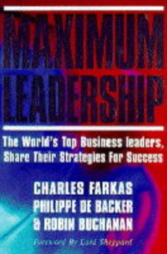 Maximum leadership :  the world's top business leaders discuss how they add value to their companies