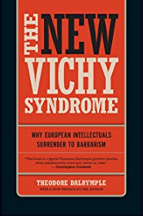 The new Vichy syndrome :  why European intellectuals surender to barbarism