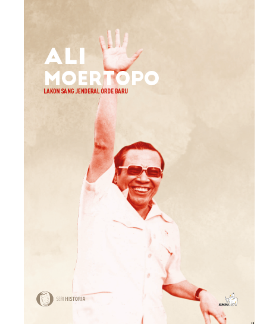 Ali moertopo :  lakon sang jenderal orde baru