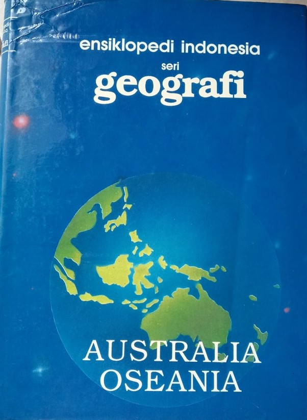 Ensiklopedi seri Indonesia geografi : Australia Oseania