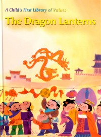 A child's first library of values :  the dragon lanterns