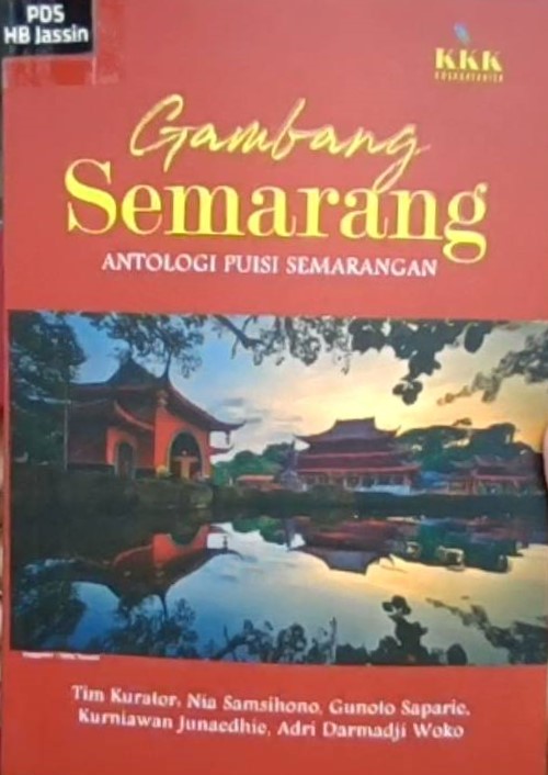 Gambang Semarang :  kumpulan puisi Semarangan penyair Indonesia