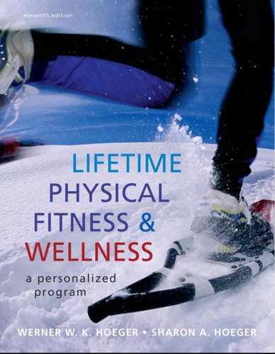 Lifetime physical fitness and wellness :  a personalized program, 11th edition