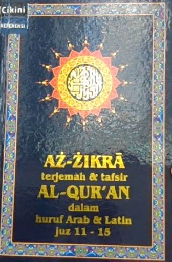Az-zikra : terjemah dan tafsir Al-Qur'an dalam huruf arab dan latin juz 11-15 (jilid 3)