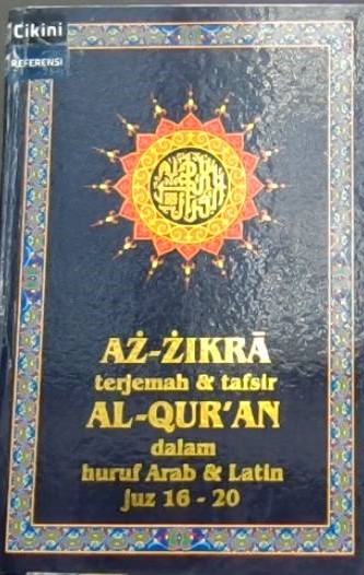 Az-zikra : terjemah dan tafsir Al-Qur'an dalam huruf arab dan latin juz 16-20 (jilid 4)