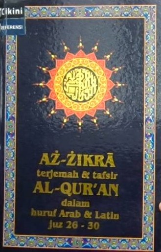 Az-zikra : terjemah dan tafsir Al-Qur'an dalam huruf arab dan latin juz 26-30 (jilid 6)