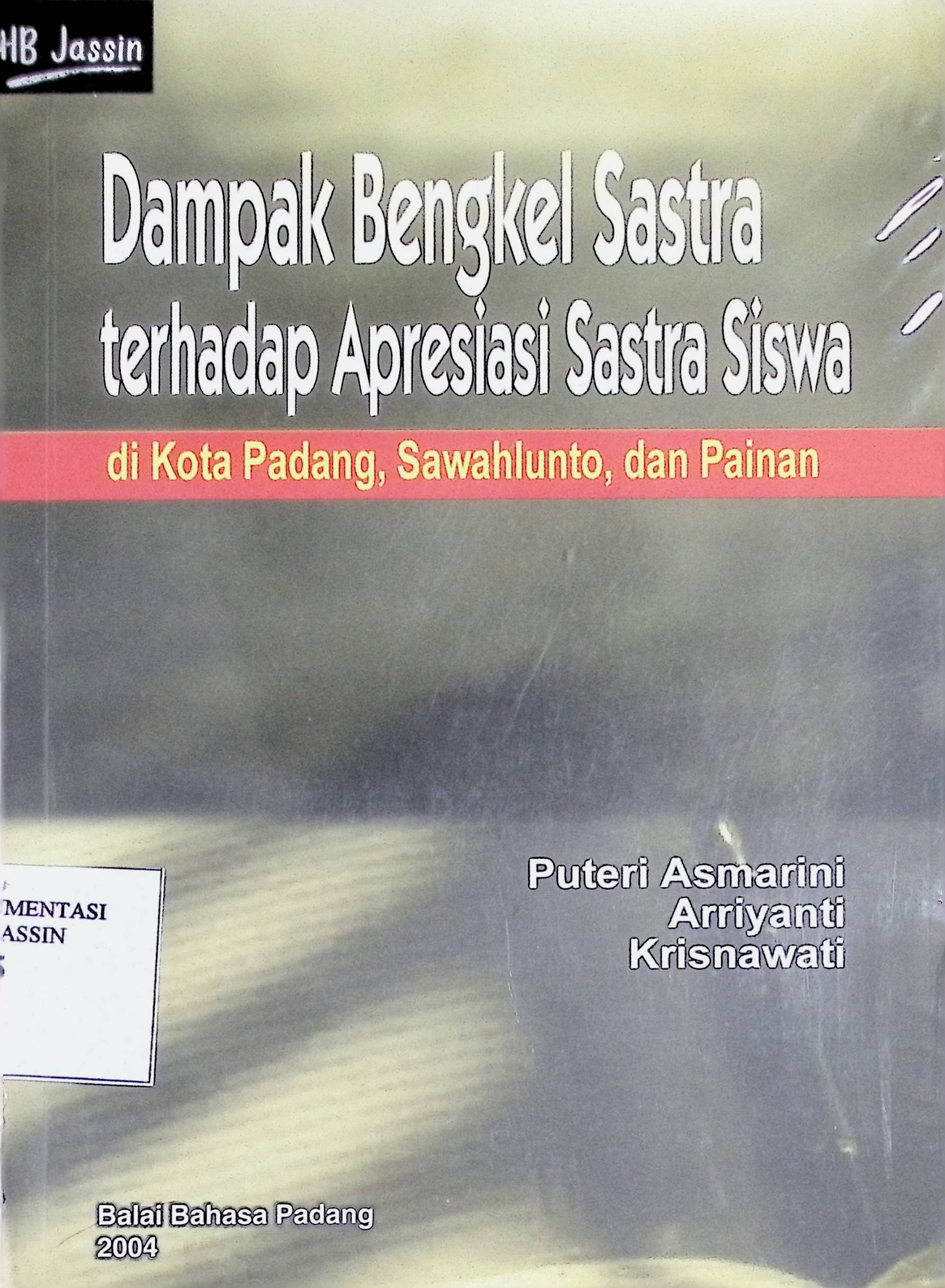 Dampak bengkel sastra terhadap apresiasi sastra siswa di Kota Padang, Sawahlunto, dan Painan