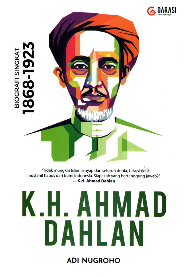 KH. Ahmad Dahlan: biografi singkat (1868-1923)
