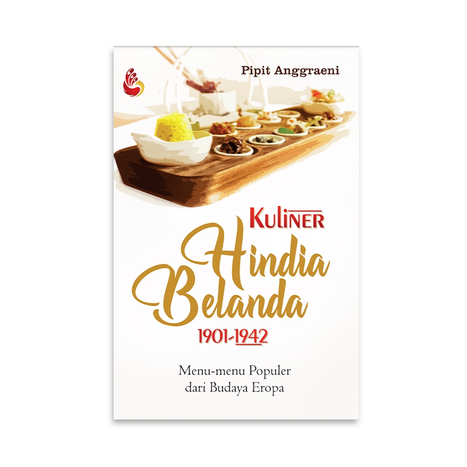Kuliner hindia belanda 1901-1942 :  menu-menu populer dari budaya eropa