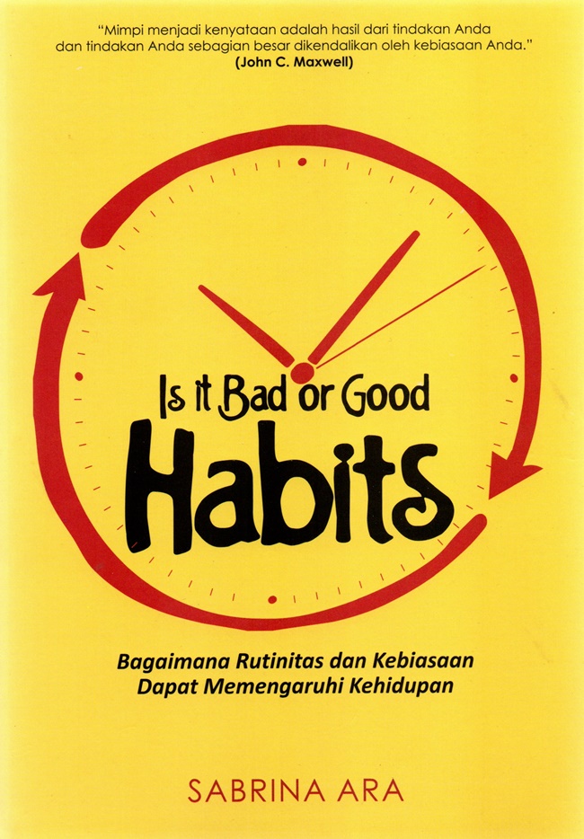 Is it bad or good habits :  bagaimana rutinitas dan kebiasaan dapat memengaruhi kehidupan
