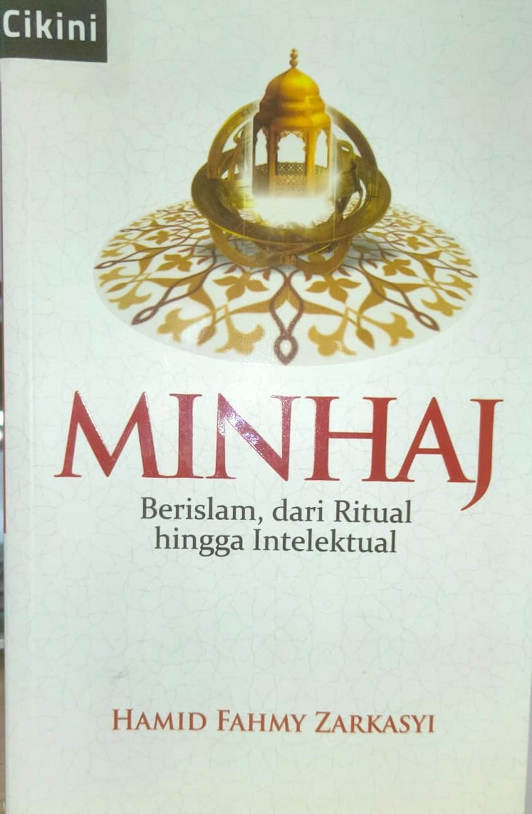 Minhaj :  berislam, dari ritual hingga intelektual