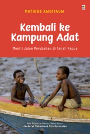 Kembali ke kampung adat :  meniti jalan perubahan di tanah papua