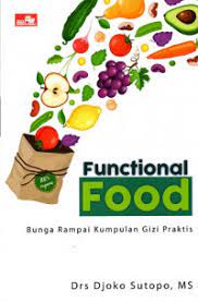 Functional food :  bunga rampai kumpulan gizi praktis