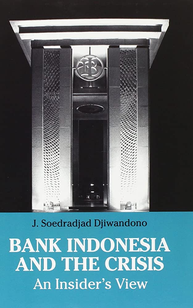 Bank Indonesia and the crisis an insider's view