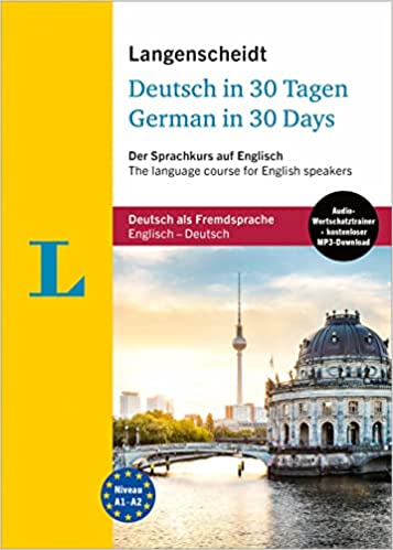 Langenscheidt deutsch in 30 tagen german in 30 days :  der sprachkurs für englische muttersprachler