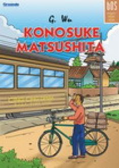 Seri biografi orang sukses : Konosuke Matsushita
