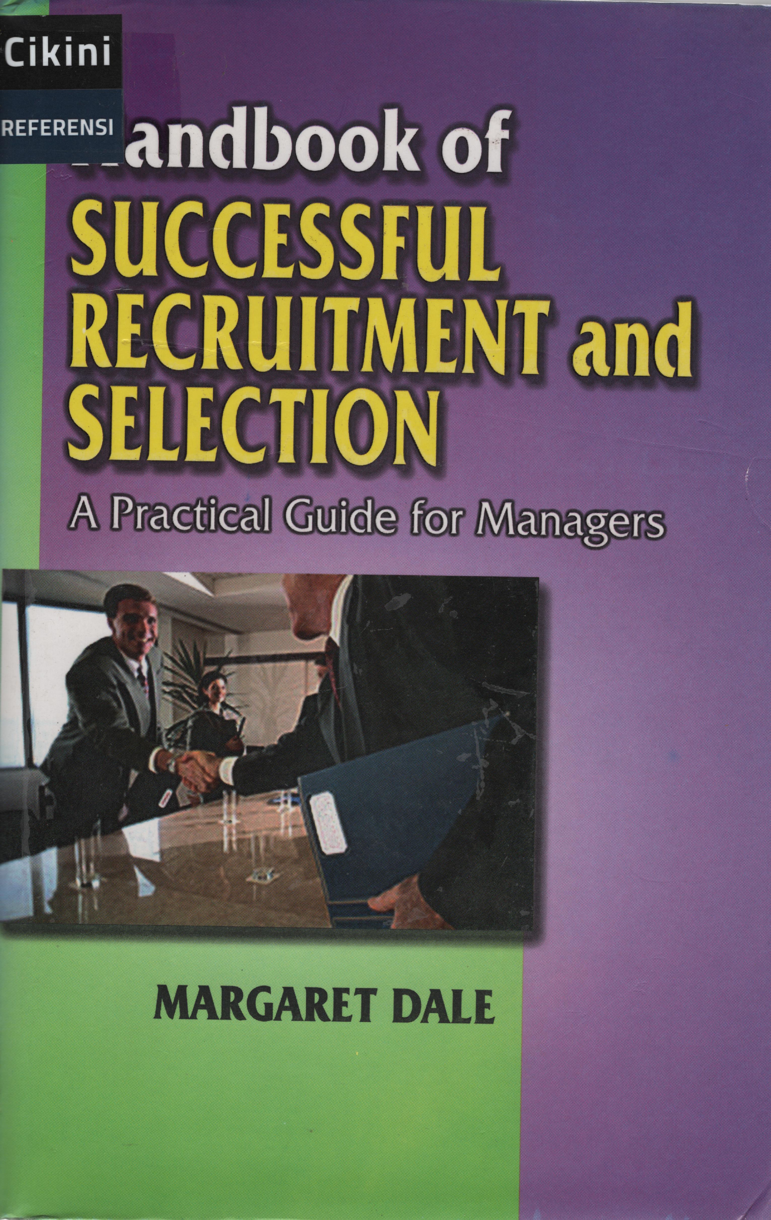Handbook of successful recruitment and selection a practical guide for managers