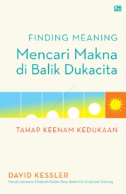 Finding meaning :  mencari makna di balik dukacita