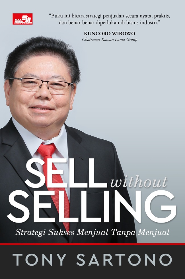 Sell without selling :  strategi sukses menjual tanpa menjual