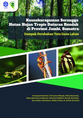 Keanekaragaman serangga hutan hujan tropis dataran rendah di provinsi Jambi, Sumatra :  dampak perubahan tata guna lahan