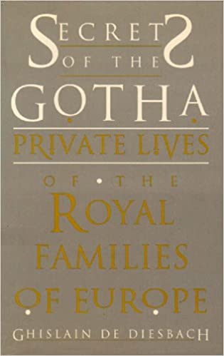 Secrets of the gotha :  private lives of the royal of europe