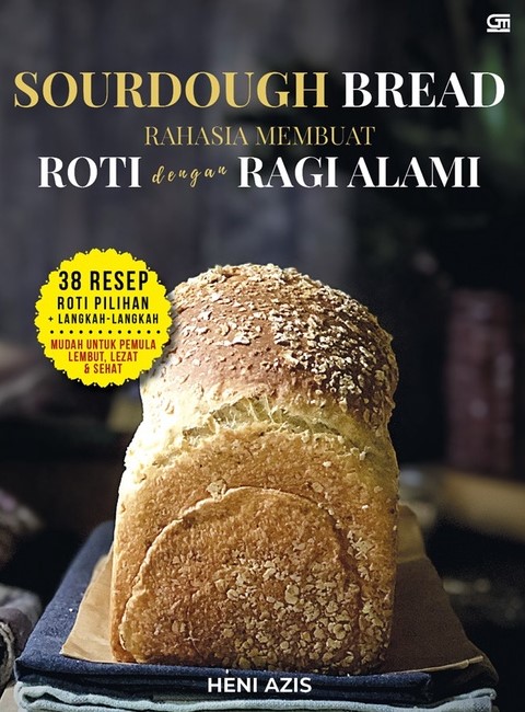 Sourdough bread rahasia membuat roti dengan ragi alami