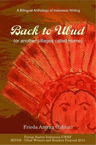 Back to Ubud = Kembali ke Ubud :  another village called home = mudik ke kampung lain