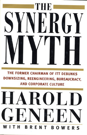 The synergy myth :  and other ailments of business today