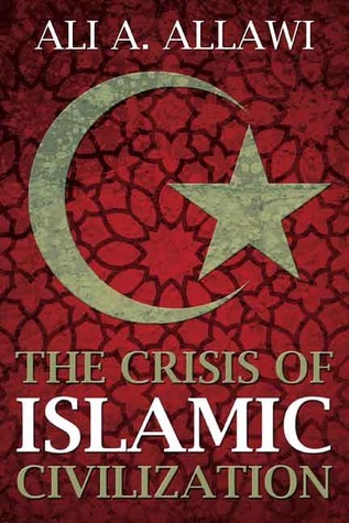 The crisis of islamic civilization