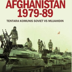 Sebuah konflik yang mengubah wajah Afghanistan 1979-89 :  tentara komunis soviet vs mujahidin