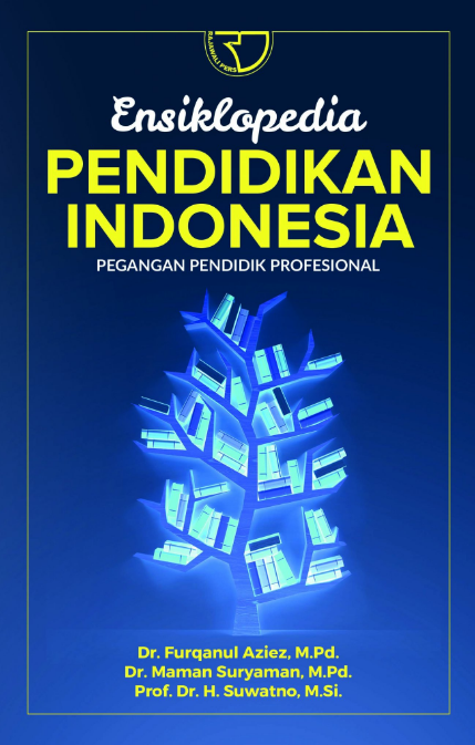 Ensiklopedia pendidikan Indonesia :  pegangan pendidik profesional