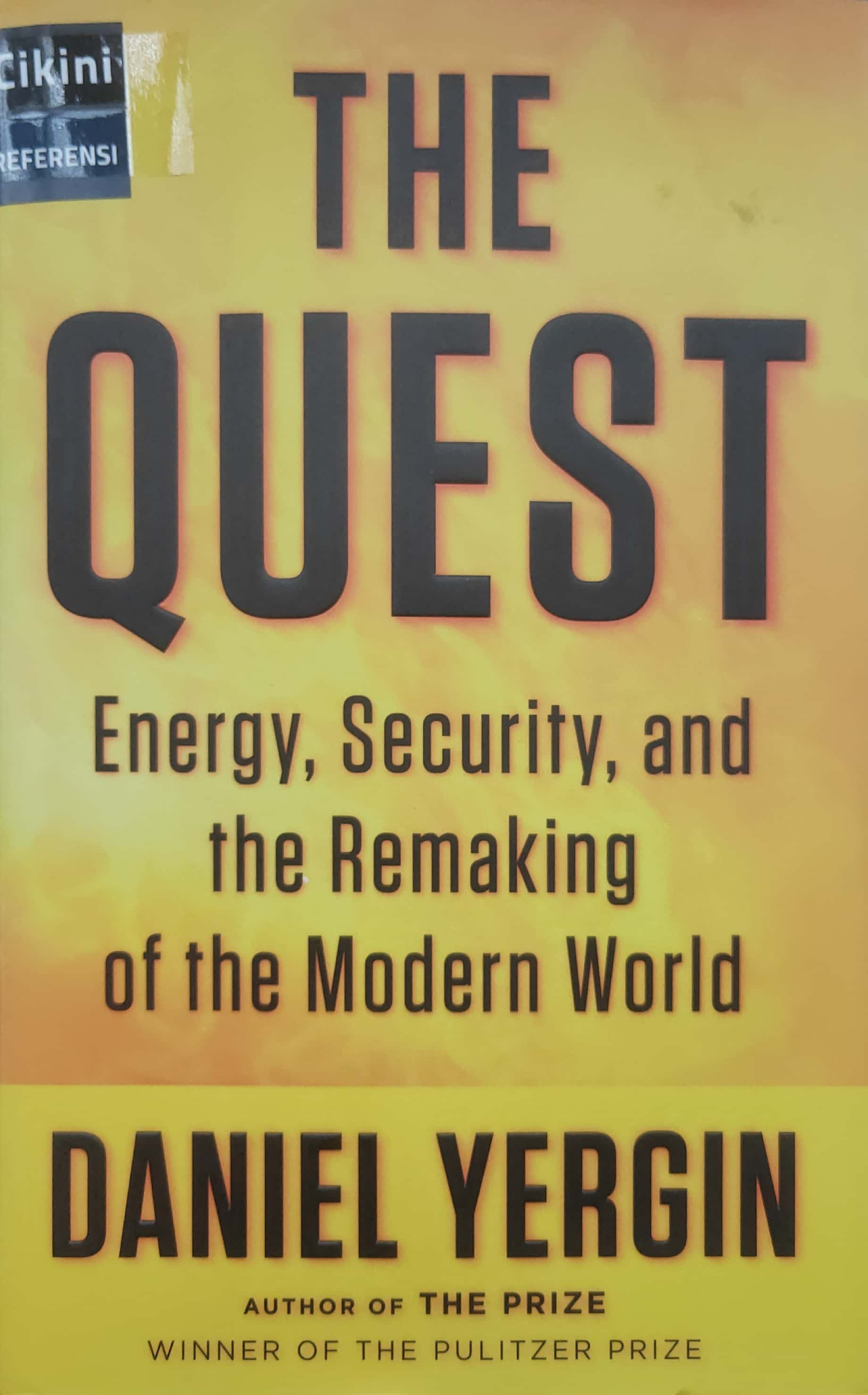 The quest :  energy, security and the remaking of the modern world