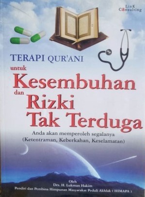 Terapi qur'ani untuk kesembuhan dan rizki tak terduga :  Anda akan memperoleh segalanya (ketentraman, keberkahan, keselamatan)