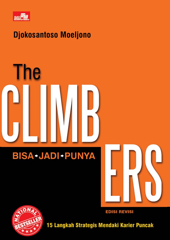 The climbers :  bisa - jadi - punya = 15 langkah strategis mendaki karier puncak (edisi revisi)