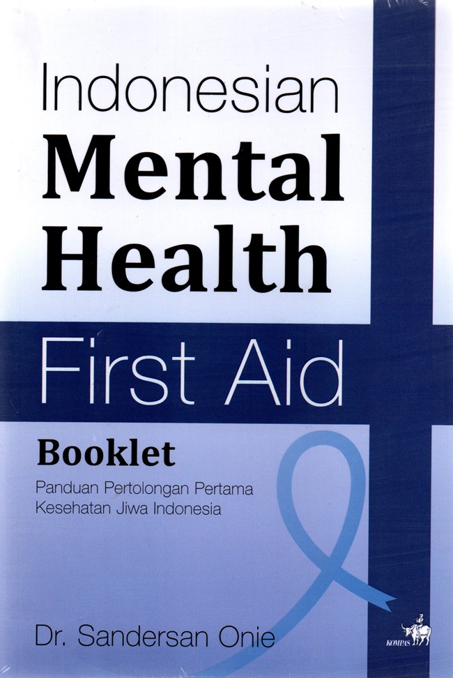 Indonesian mental health first aid booklet :  panduan pertolongan pertama kesehatan jiwa Indonesia