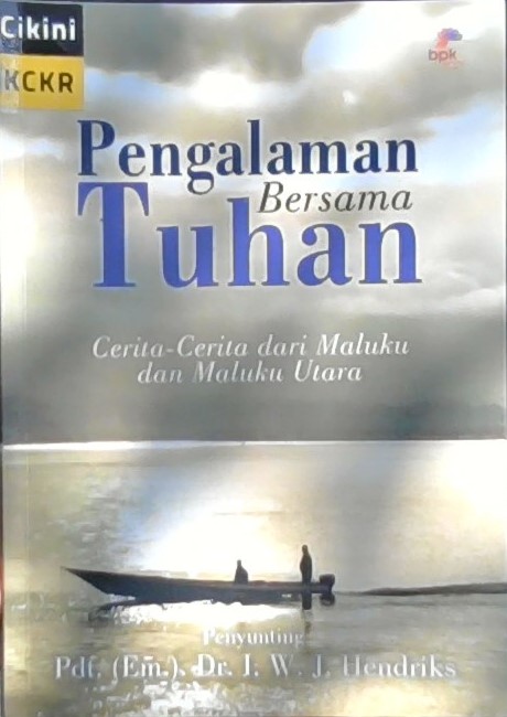 Pengalaman bersama Tuhan :  cerita-cerita dari Maluku dan Maluku Utara