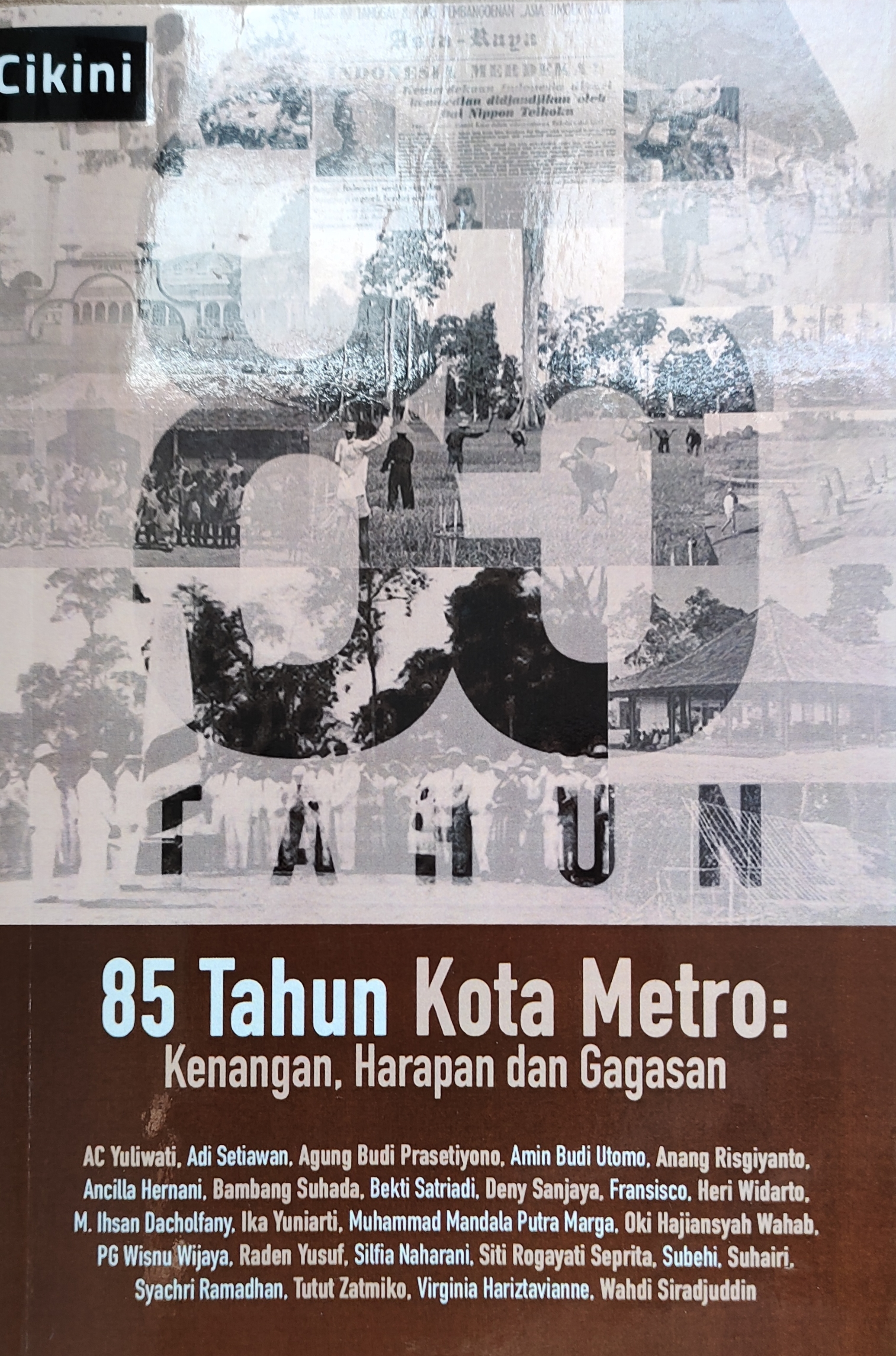 85 tahun Kota Metro :  kenangan, harapan dan gagasan