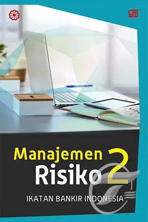 Manajemen Risiko 2 :  modul sertifikasi manajemen risiko tingkat II