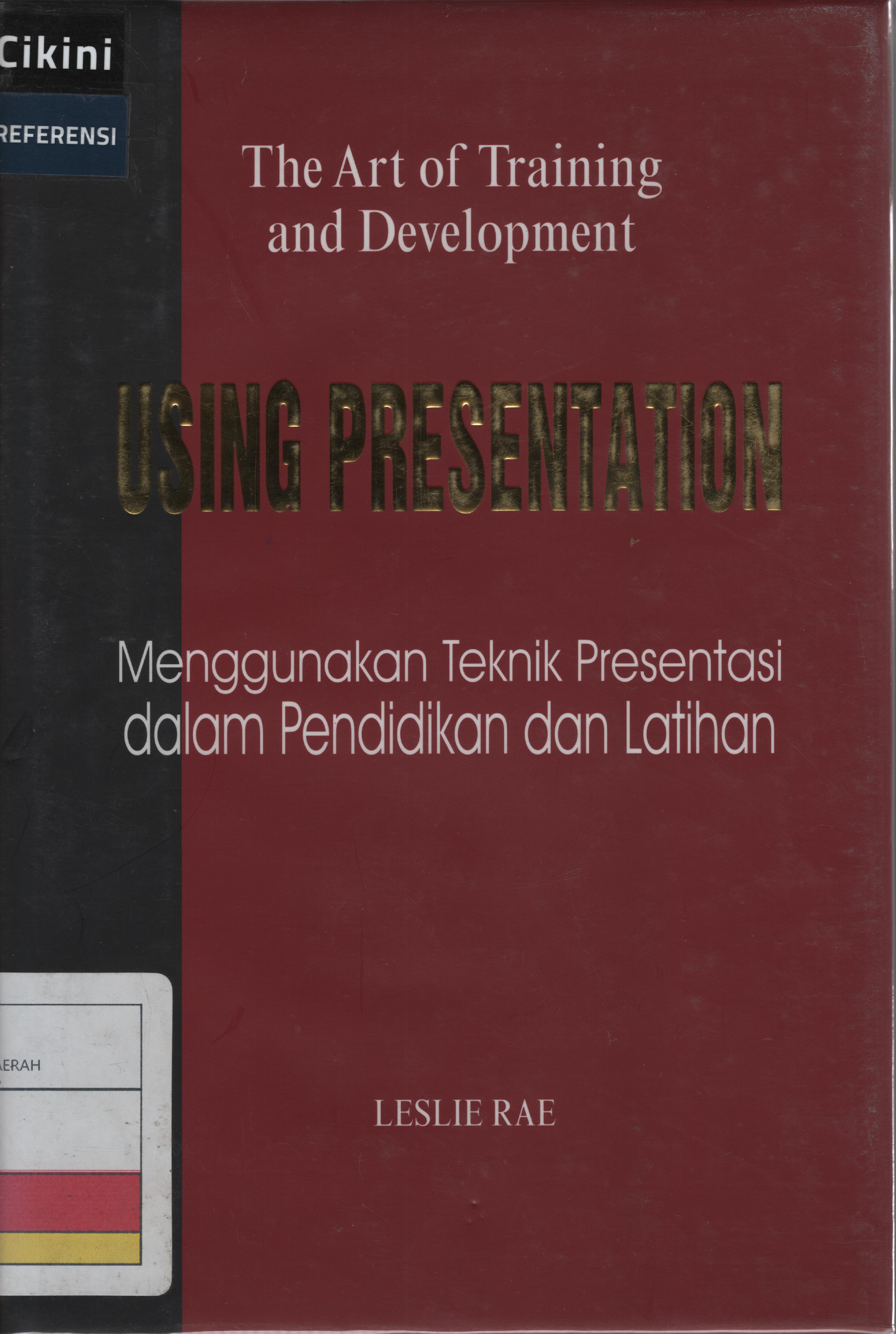 Menggunakan teknik presentasi dalam pelatihan dan pengembangan = using presentationsn training and development