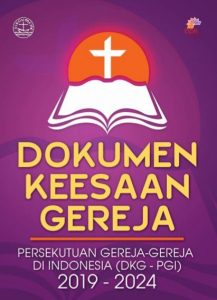 Dokumen Keesaan Gereja : Persekutuan Gereja - Gereja di Indonesia (DKG-PGI) 2019-2024