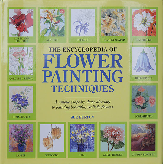 The encyclopedia of flower painting techniques :  a unique shape-by-shape directory to painting beautiful, realistic flowers