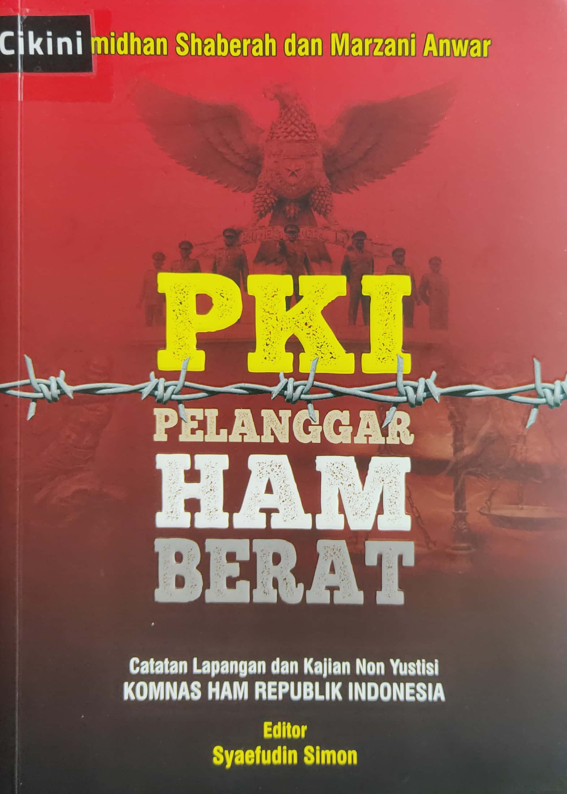 PKI pelanggar HAM berat :  Catatan lapangan dan kajian non yustisi komnas HAM Republik Indonesia