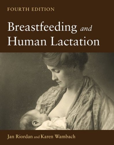Breastfeeding and human lactation fourth edition