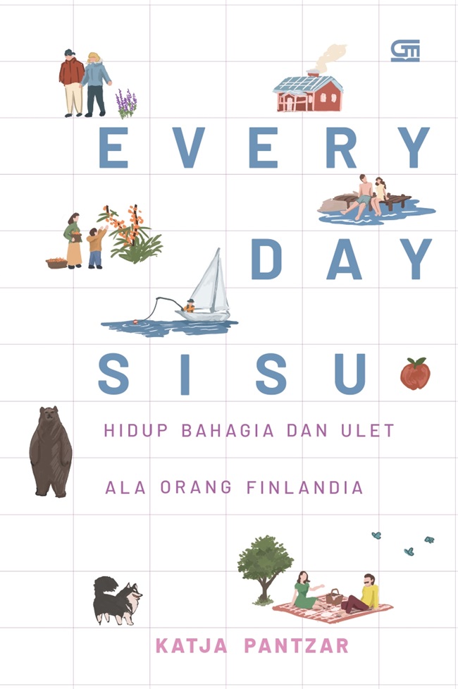 Everyday sisu :  hidup bahagia dan ulet ala orang finlandia