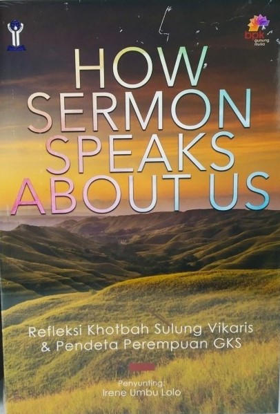 How sermon speaks about us : refleksi khotbah sulung vikaris dan pendeta perempuan GKS